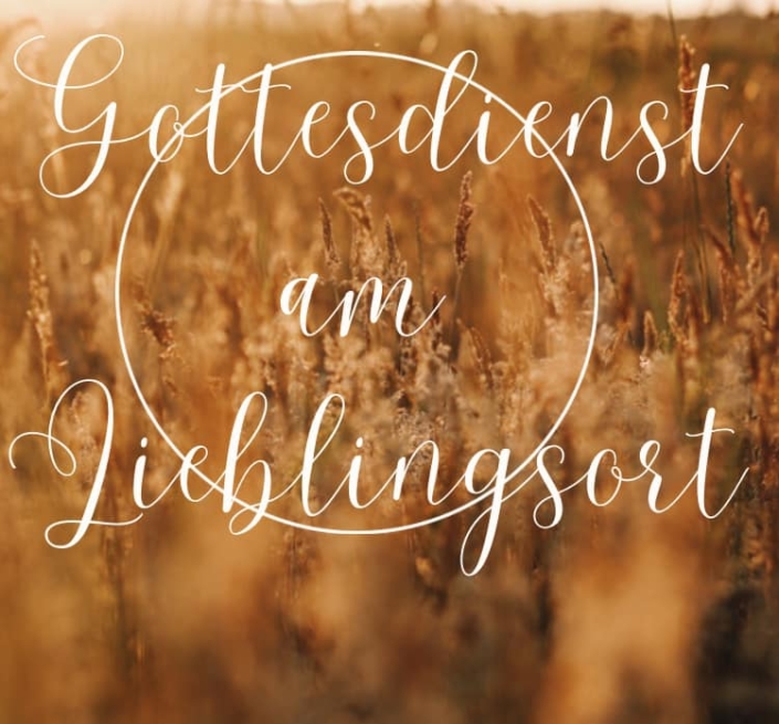 Gotttesdienst am Liebelingsort